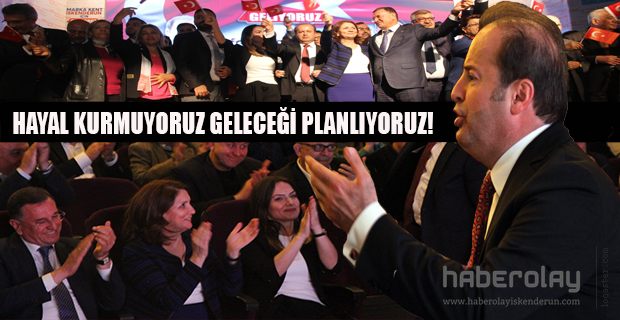 Hayal kurmuyoruz GELECEĞİ PLANLIYORUZ!