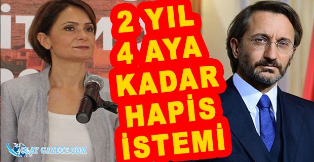 KAFTANCIOĞLU’NUN HAPSİ İSTENDİ