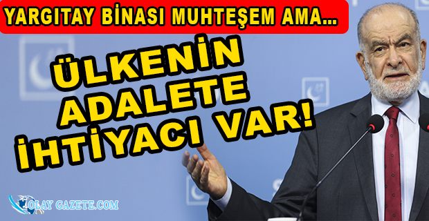 KARAMOLLAOĞLU: BU ÜLKENİN ADALETE İHTİYACI VAR