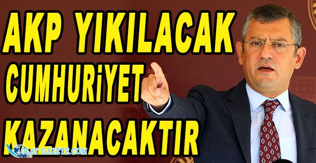 ÖZGÜR ÖZEL: “TÜRKİYE