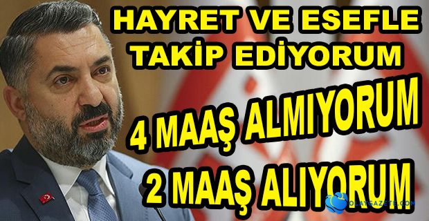 RTÜK BAŞKANI ŞAHİN: HİÇ 4 MAAŞIM OLMADI