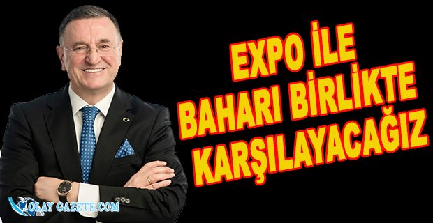 SAVAŞ: EXPO İÇİN HAZIRIZ