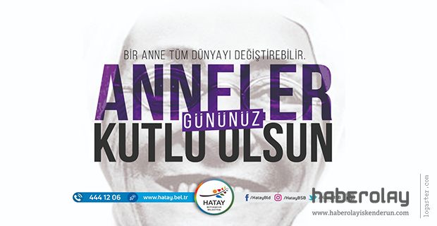 SAVAŞ’IN ANNELER GÜNÜ MESAJI 