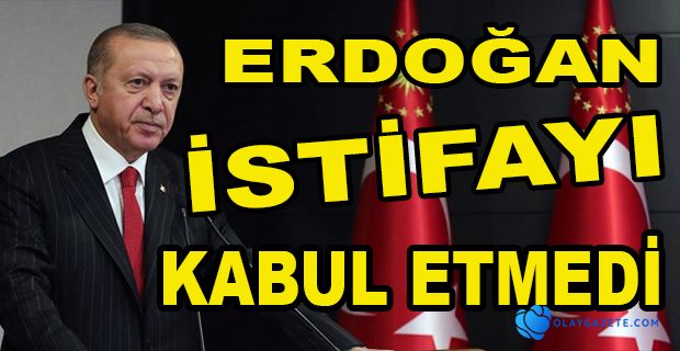 SOYLU’NUN İSTİFASI KABUL EDİLMEDİ!