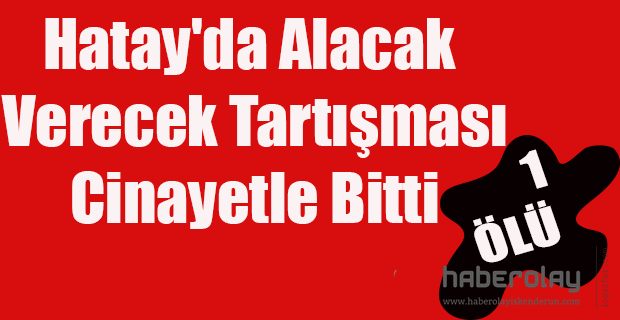 TARTIŞMA CİNAYETLE BİTTİ