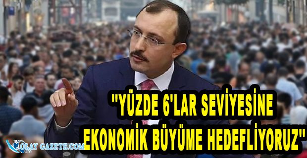 TİCARET BAKANI MEHMET MUŞ: İŞSİZLİK, SON ÜÇ YILIN EN DÜŞÜK SEVİYESİNDE