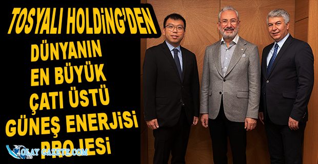 TOSYALI HOLDİNG’DEN BÜYÜK PROJE…