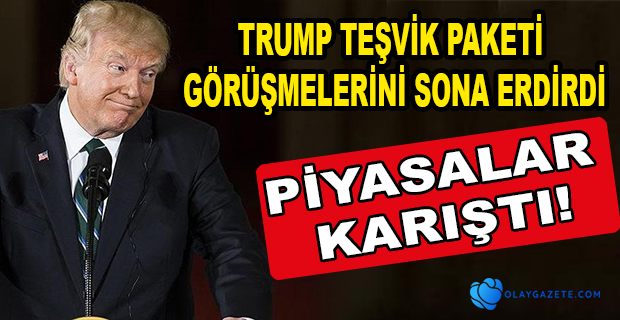 TRUMP PAKET GÖRÜŞMELERİNİ ERTELEDİ