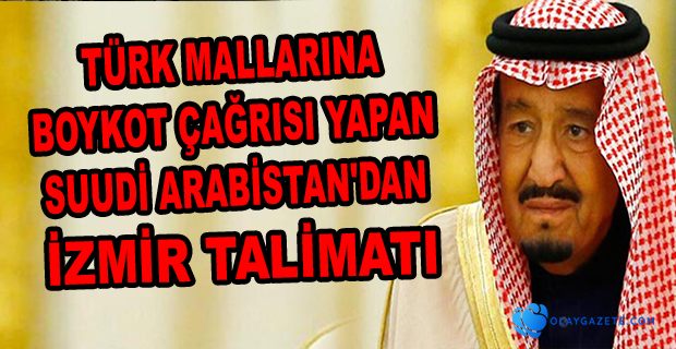 TÜRK MALLARINA BOYKOT ÇAĞRISI YAPAN SUUDİ ARABİSTAN