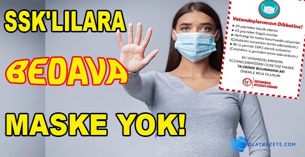 ÜCRETSİZ MASKE ALAMAYACAK