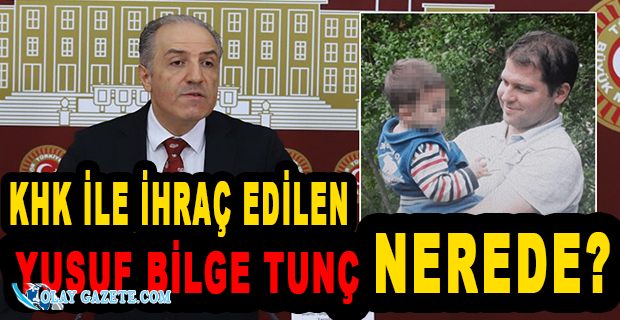 YENEROĞLU SOYLU’YA 2019 YILINDAN BERİ DE KAYIP OLAN YUSUF BİLGE TUNÇ’U SORDU