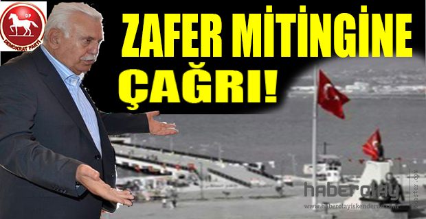 ZAFER MİTİNGİNE ÇAĞRI!